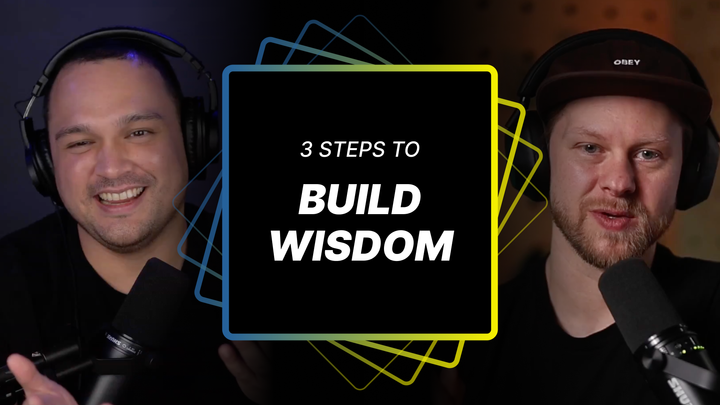 3 Steps to Build Wisdom